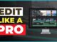 How to Edit YouTube Videos Like a Pro