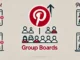 Pinterest Group Boards: How to Join and Benefit from Them